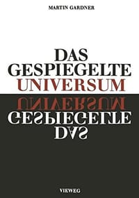 Das gespiegelte Universum: Links, rechts - und der Sturz der Parität - 无名图书