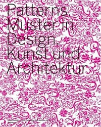 Patterns. Muster in Design, Kunst und Architektur
