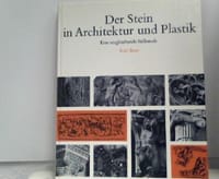 Der Stein in Architektur und Plastik. Eine vergleichende Stilkunde