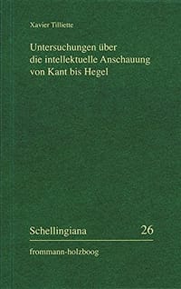 Untersuchungen über die intellektuelle Anschauung von Kant bis Hegel