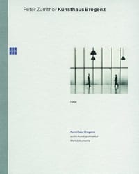 Peter Zumthor Kunsthaus Bregenz - Zumthor, Peter (CON)/ Schneider, Eckhard (EDT)