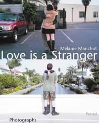 Melanie Manchot Love Is a Stranger
