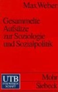 Gesammelte Aufsätze zur Soziologie und Sozialpolitik ( Soziologie). - Max Weber