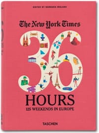 The New York Times, 36 Hours: Europe - Barbara Ireland (Editor)