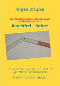 Wer Raucher K Sst, Schleckt Auch Aschenbecher Aus
