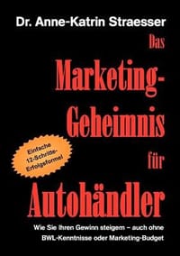 Das Marketing-Geheimnis F R Autoh Ndler
