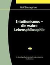 Intuitionismus " Die Wahre Lebensphilosophie