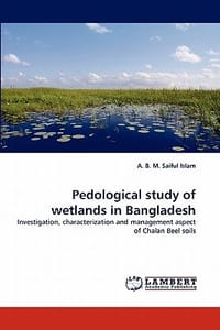 Pedological Study of Wetlands in Bangladesh