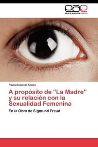 A Prop Sito de \La Madre\" y Su Relaci N Con La Sexualidad Femenina"