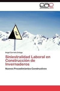 Siniestralidad Laboral En Construcci N de Invernaderos