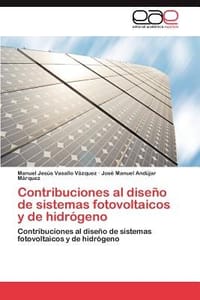 Contribuciones Al Dise O de Sistemas Fotovoltaicos y de Hidr Geno