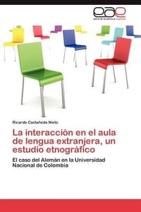 La Interacci N En El Aula de Lengua Extranjera, Un Estudio Etnogr Fico
