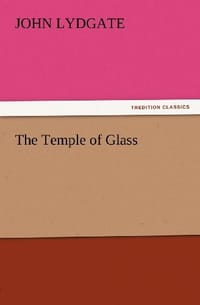 The Temple of Glass - Lydgate, John