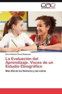 La Evaluaci N del Aprendizaje. Voces de Un Estudio Etnogr Fico