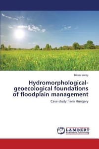 Hydromorphological-Geoecological Foundations of Floodplain Management