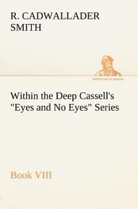 Within the Deep Cassell's \Eyes and No Eyes\" Series