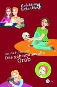 Redaktion Tintenklex. Das geheimnisvolle Grab