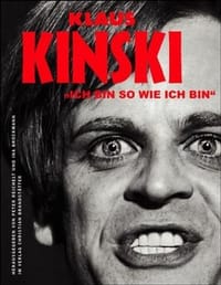 Klaus Kinski. "Ich bin so wie ich bin".