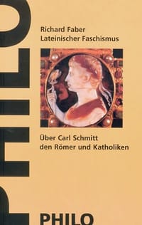 Lateinischer Faschismus：Über Carl Schmitt den Römer und Katholiken