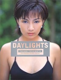 DAYLIGHTS―吉本多香美写真集 - 沢渡 朔, 吉本多香美, 泽渡朔