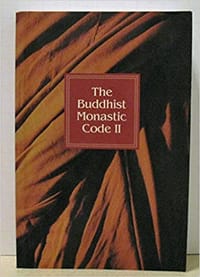 The Buddhist Monastic Code II - The Khandhaka Rules