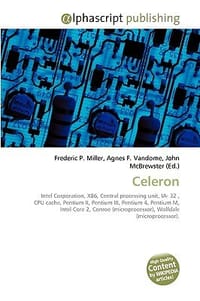 Celeron - Miller, Frederic P.; Vandome, Agnes F.; McBrewster, John
