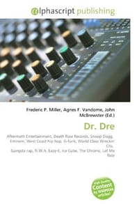 Dr. Dre - Miller, Frederic P.; Vandome, Agnes F.; McBrewster, John