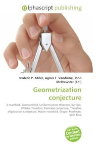 Geometrization conjecture - Miller, Frederic P.; Vandome, Agnes F.; McBrewster, John
