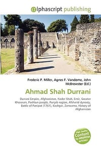 Ahmad Shah Durrani - Miller, Frederic P.; Vandome, Agnes F.; McBrewster, John