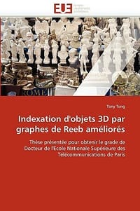 Indexation D'Objets 3D Par Graphes de Reeb Amliors