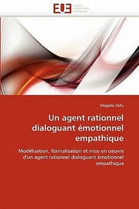 Un Agent Rationnel Dialoguant Emotionnel Empathique