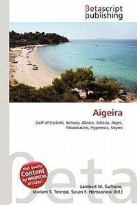 Aigeira - Surhone, Lambert M.; Timpledon, Miriam T.; Marseken, Susan F.