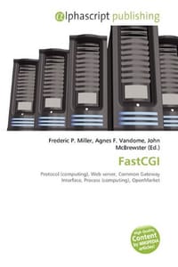 FastCGI - Miller, Frederic P.; Vandome, Agnes F.; McBrewster, John