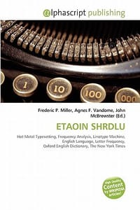 Etaoin Shrdlu - Miller, Frederic P.; Vandome, Agnes F.; McBrewster, John