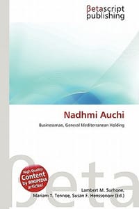Nadhmi Auchi - Surhone, Lambert M.; Tennoe, Mariam T.; Henssonow, Susan F.