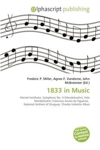 1833 in Music - Miller, Frederic P.; Vandome, Agnes F.; McBrewster, John