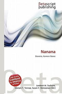 Nanana - Surhone, Lambert M.; Tennoe, Mariam T.; Henssonow, Susan F.