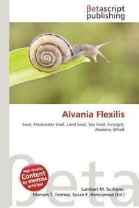 Alvania Flexilis - Surhone, Lambert M.; Tennoe, Mariam T.; Henssonow, Susan F.