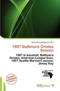 1997 Baltimore Orioles Season - Apostolis, Dismas Reinald