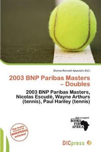2003 Bnp Paribas Masters - Doubles - Apostolis, Dismas Reinald