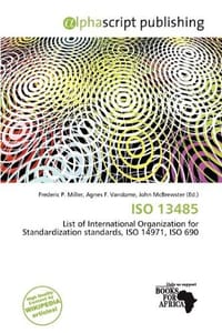 ISO 13485 - Miller, Frederic P.; Vandome, Agnes F.; McBrewster, John