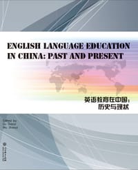 英语教育在中国：历史与现状[English Lanuage Education in China: Past and Pre]