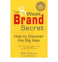 8 Week Brand Secret How to Discover the Big Idea