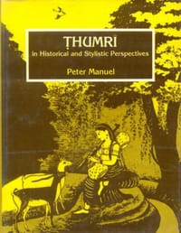 Ṭhumrī in historical and stylistic perspectives