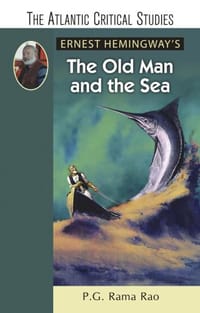 Ernest Hemingway's The Old Man and the Sea (The Atlantic Crticial Studies) - P.G. Rama Rao