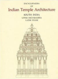 Encyclopaedia of Indian Temple Architecture