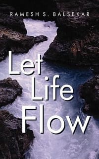 Let Life Flow - Balsekar, Ramesh