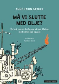 Må vi slutte med olje?