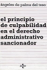 El principio de culpabilidad en el derecho administrativo sancionador/ The guilt principle in administrative law sanctions