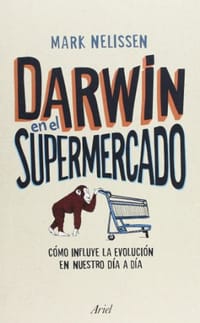 Darwin en el supermercado - Mark Nelissen